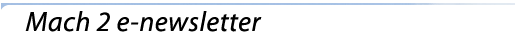 Mach 2 e-newsletter